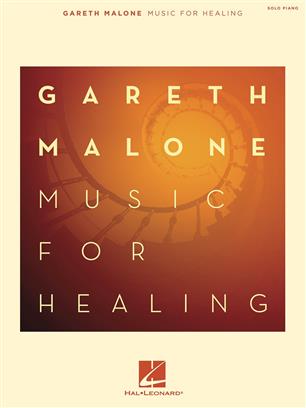 Gareth Malone: Music for Healing: Piano
