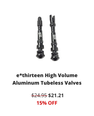e*thirteen High Volume Aluminum Tubeless Valves