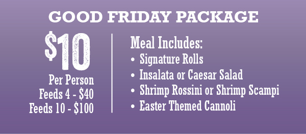 Good Friday Package - $10 per person