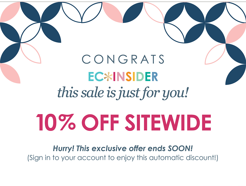 EC Insider this sale is just for you! 10% Off SITEWIDE