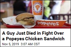 A Guy Just Died in Fight Over a Popeyes Chicken Sandwich