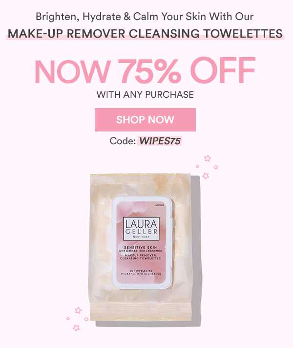 75% OFF All Makeup Wipes With Any Purchase