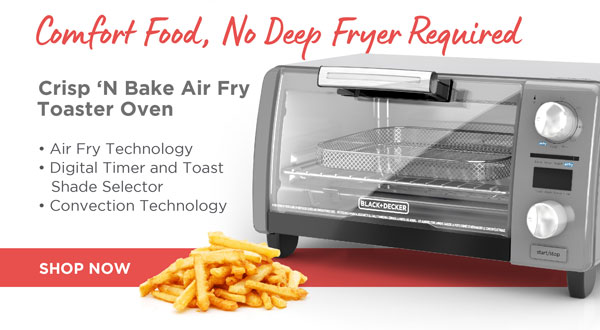Comfort Food, no deep frier required. Crisp ''N Bake Air Fry Toaster Oven. Shop now!
