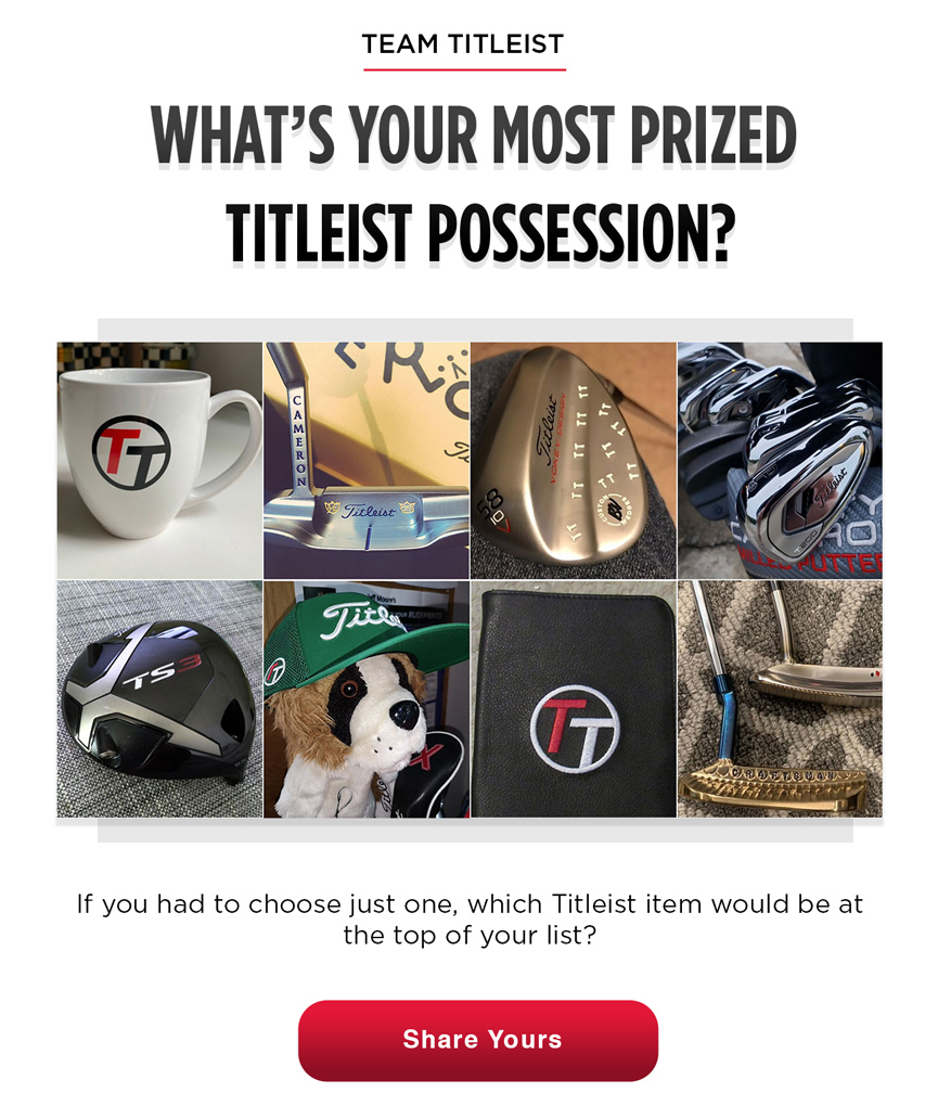 What''s Your Favorite Titleist Possession