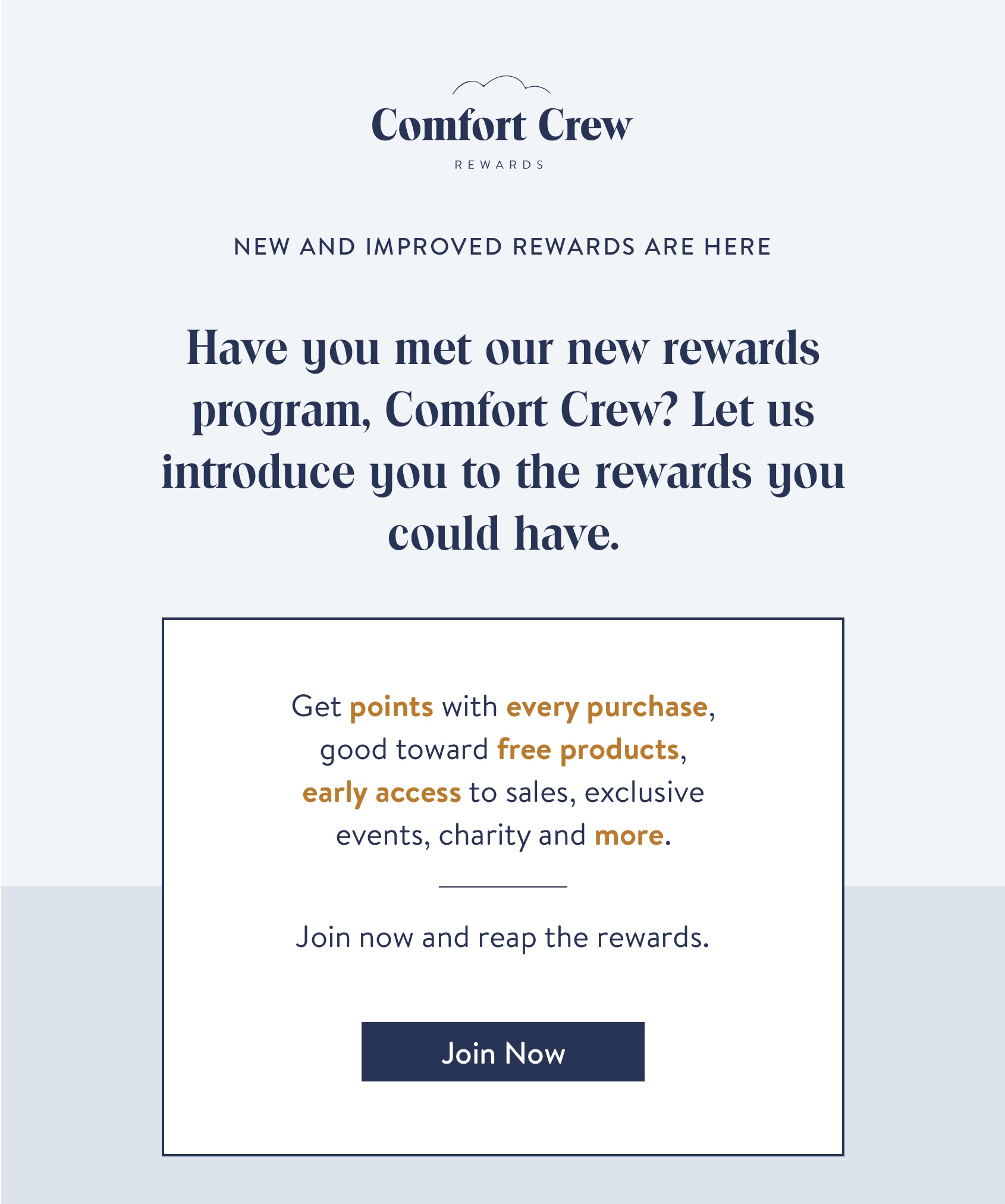 Meet our new rewards program, Comfort Crew. Then, introduce yourself to the rewards you could have.