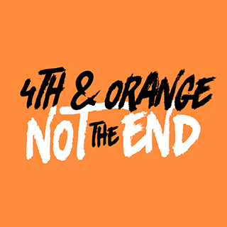 4th and Orange - Not The End