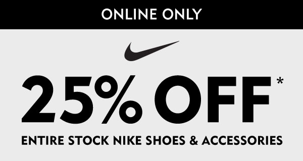 25% off Nike shoes and accessories. Shop Nike