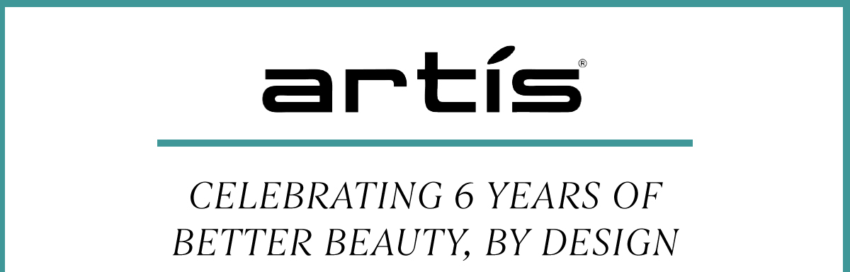 Artis: Celebrating 6 years of better beauty, by design