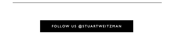 FOLLOW US @STUARTWEITZMANS