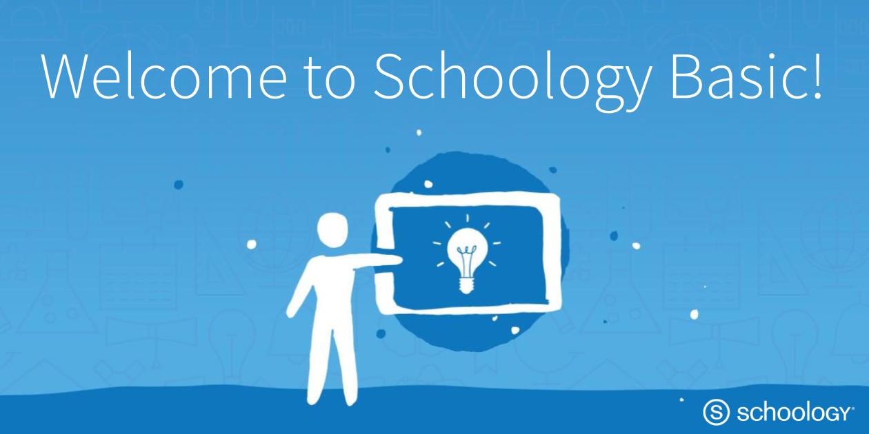 Welcome to Schoology Basic!