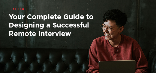 Your complete guide to designing a successful remote interview