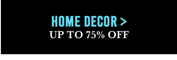 Home Decor Up to 75% off