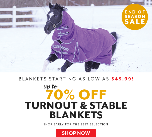 Up to 70% off Turnout and Stable Blankets. Shop early for best selection. 