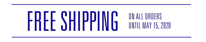 FREE SHIPPING ON ALL ORDERS UNTIL MAY 15,2020