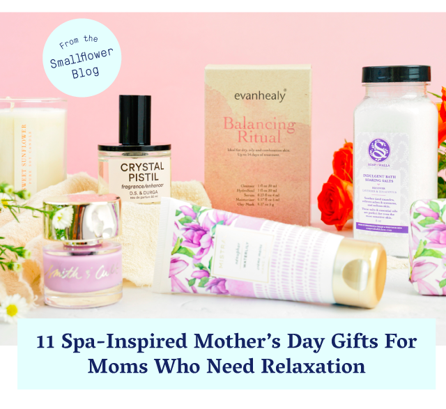 11 Spa-Inspired Mother''s Day Gifts For Moms Who Need Relaxation