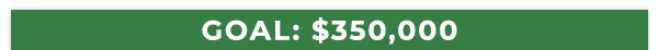 Goal: $350,000