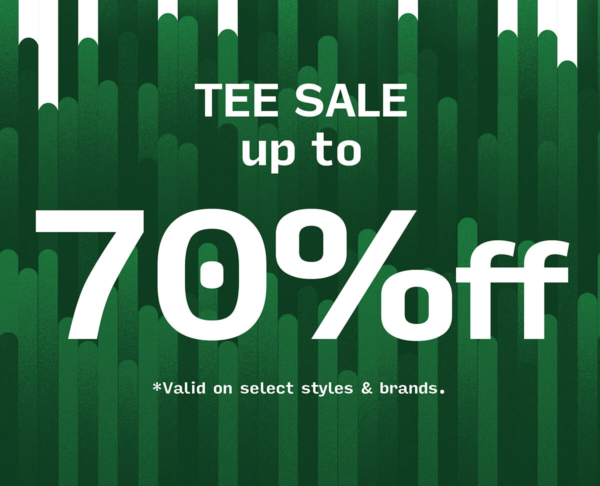 TEE SALE - UP TO 70% OFF - SHOP NOW