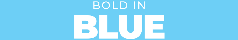 Bold in Blue.