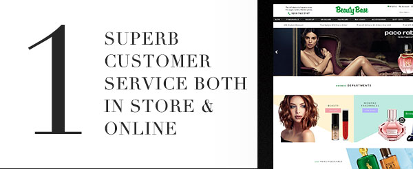 We offer superb customer service