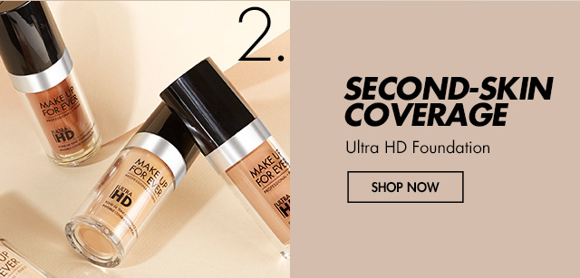 2. Ultra HD Foundation: the Second-skin Coverage