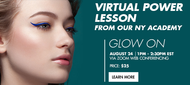 GLOW ON: the Virtual Power Lesson from our NY Academy - Attend our 1.5hr onlilne class on 8/24 for $25