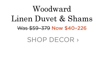 Woodward Linen Duvet & Shams - Now $40-226 - SHOP DECOR