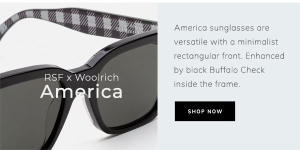 RSF x Woolrich America. America sunglasses are versatile with a minimalist rectangular front. Enhanced by black Buffalo Check inside the frame. Shop Now.
