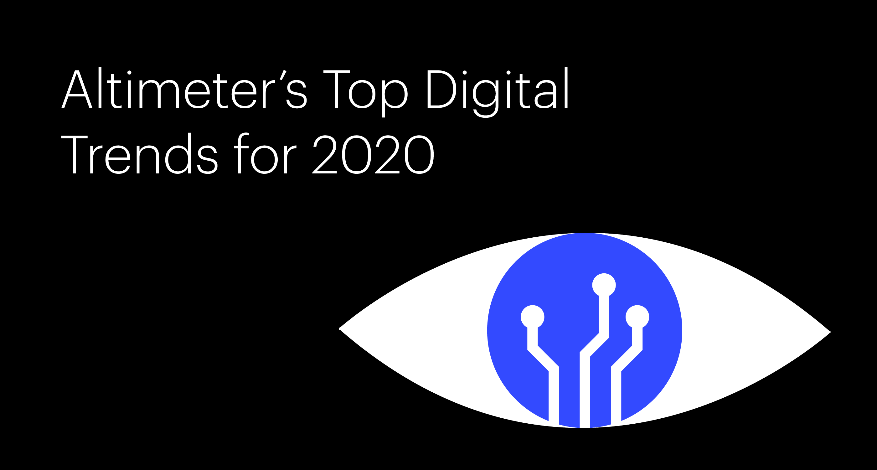 Altimeter's top digital trends for 2020