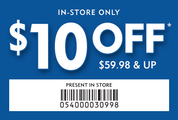 In store only $10 off $59.98. Present coupon at checkout