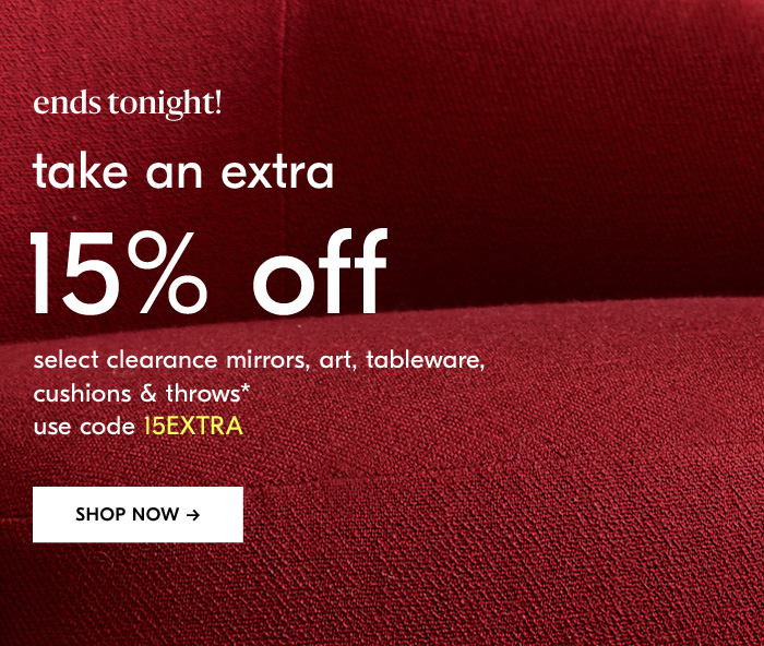 take an extra 15% off. shop now