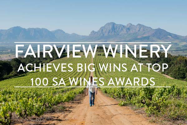 FAIRVIEW WINERY ACHIEVES BIG WINS. 15% OFF ALL THEIR WINES.