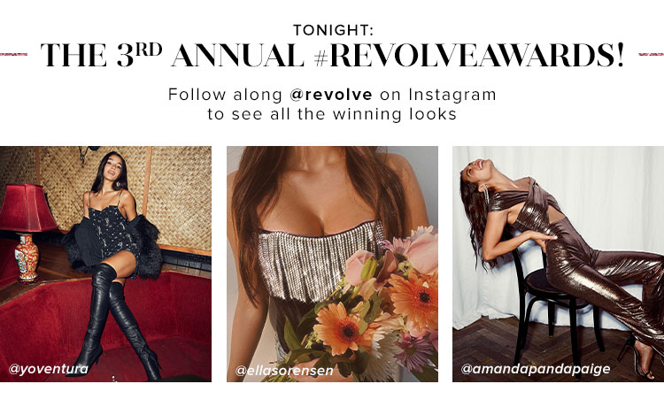 TONIGHT: The 3rd Annual #REVOLVEawards! Follow along @revolve on Instagram to see all the winning looks. Shop Now.
