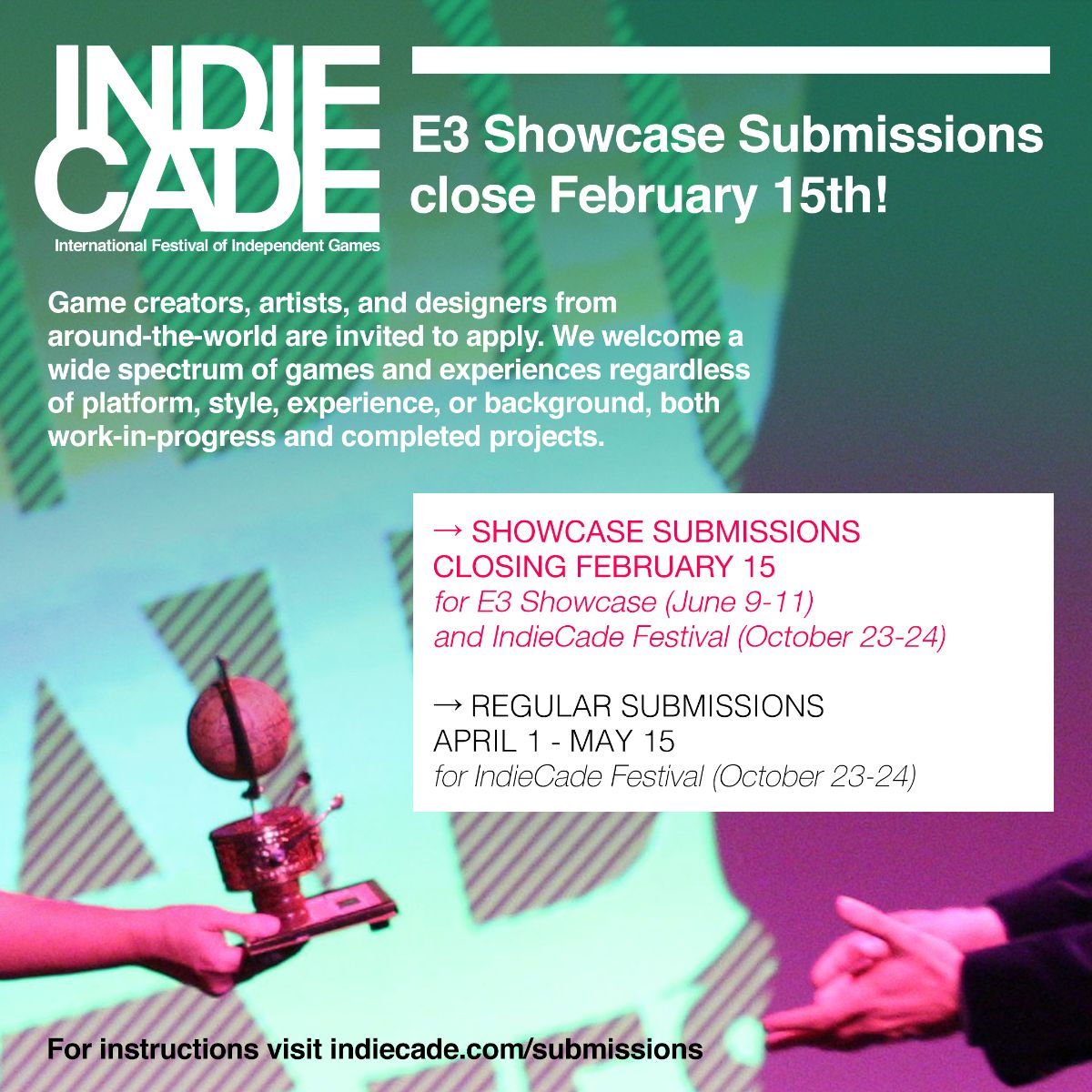 Submissions to IndieCade's E3 2020 Showcase close February 15th. For more instructions please visit https://www.indiecade.com/submissions