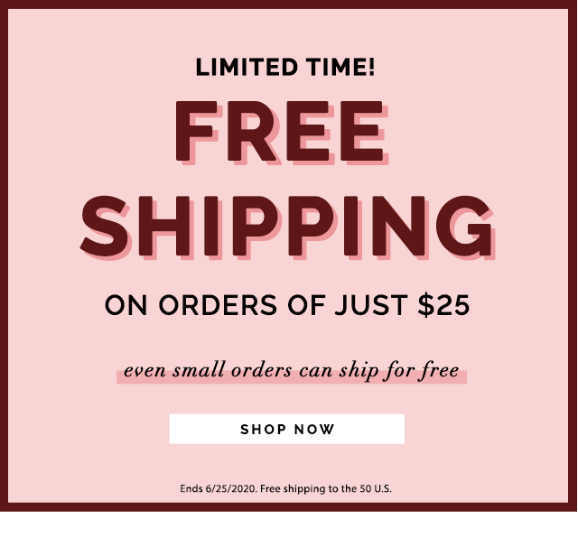 Limited Time! Free Shipping on orders
of just $25. Even small orders can ship for free. Shop Now