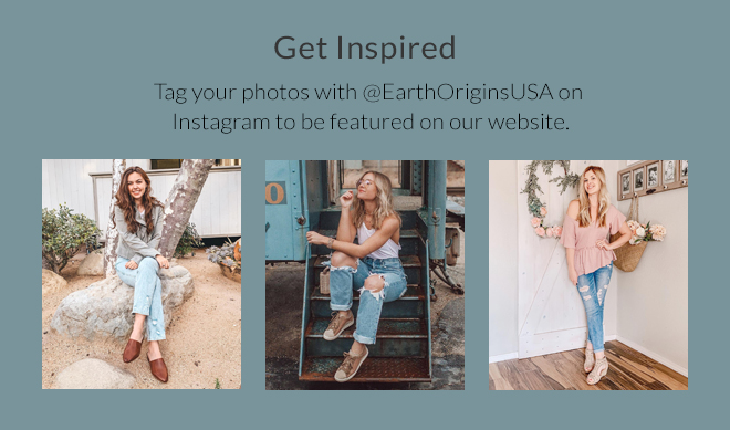 Tag your photos with @EarthOriginsUSA on Instagram to be featured on our website