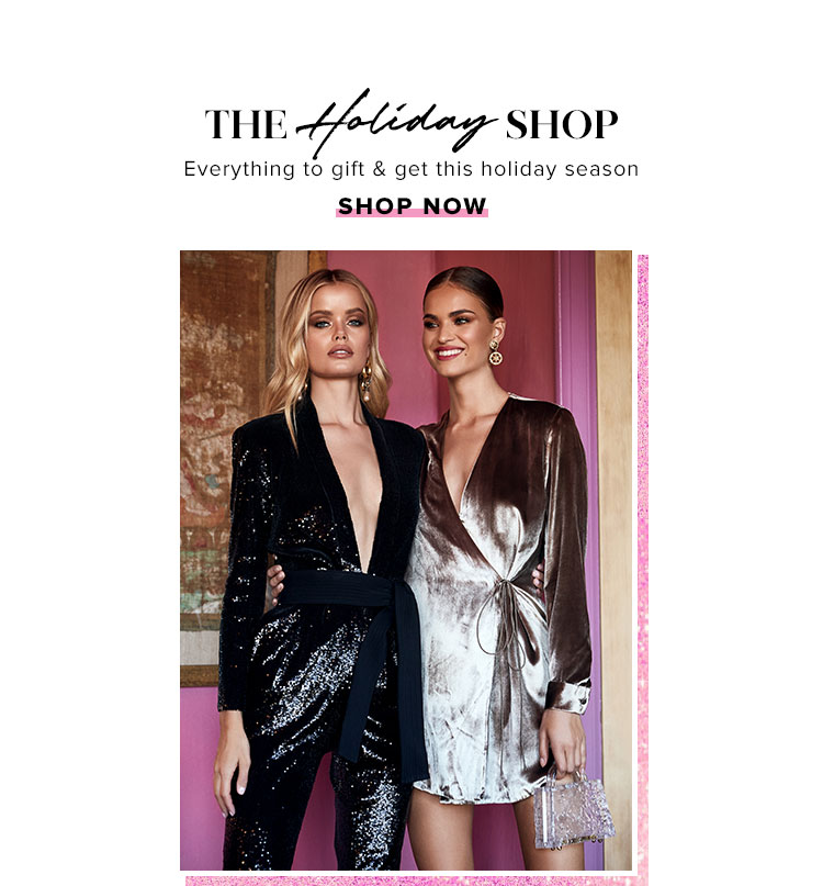The Holiday Shop. Everything to gift & get this holiday season. SHOP NOW.