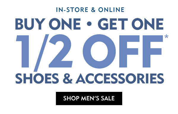 In store and online buy one get one half off shoes and accessories. Shop Men''s Sale