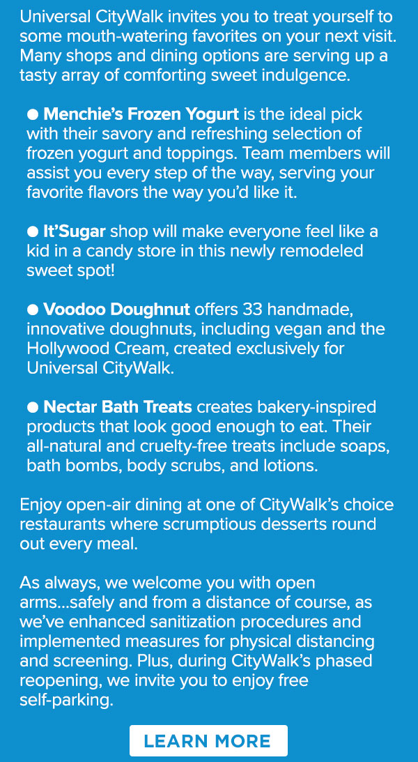 Select CityWalk venues are open for limited operations from 12-8pm daily with free self-parking.