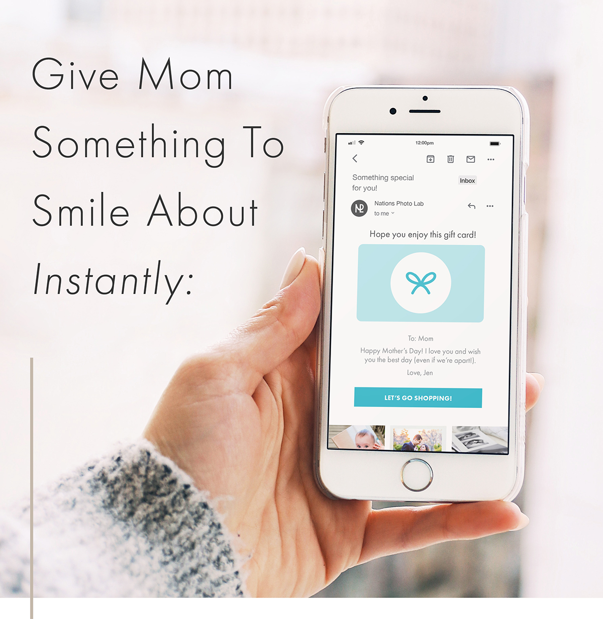 GIVE MOM SOMETHING TO SMILE ABOUT INSTANTLY: