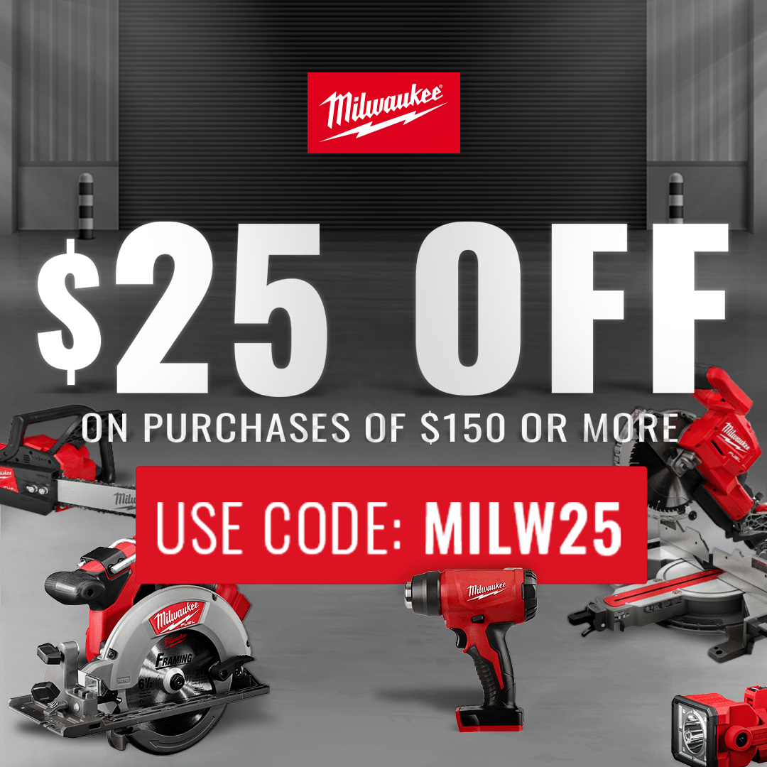 SAVE $25 OFF $150 | SHOP NOW USING | MILW25