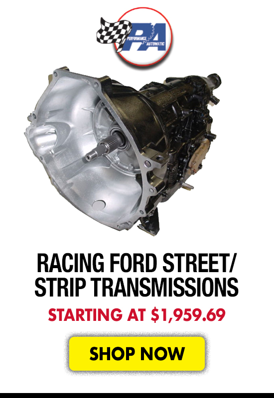 Performance Automatic Racing Ford Street/Strip Transmissions - Starting at $1,959.69