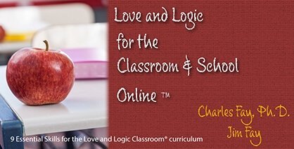 Love and Logic for the Classroom and School Online 