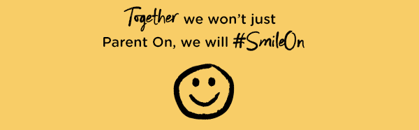 Together we won't just Parent On, we will #SmileOn