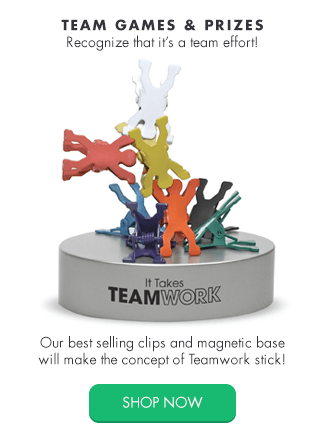 TEAM GAMES & PRIZES Recognize that it’s a team effort! Our best selling clips and magnetic base will make the concept of Teamwork stick!