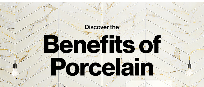 Discover the benefits of porcelain
