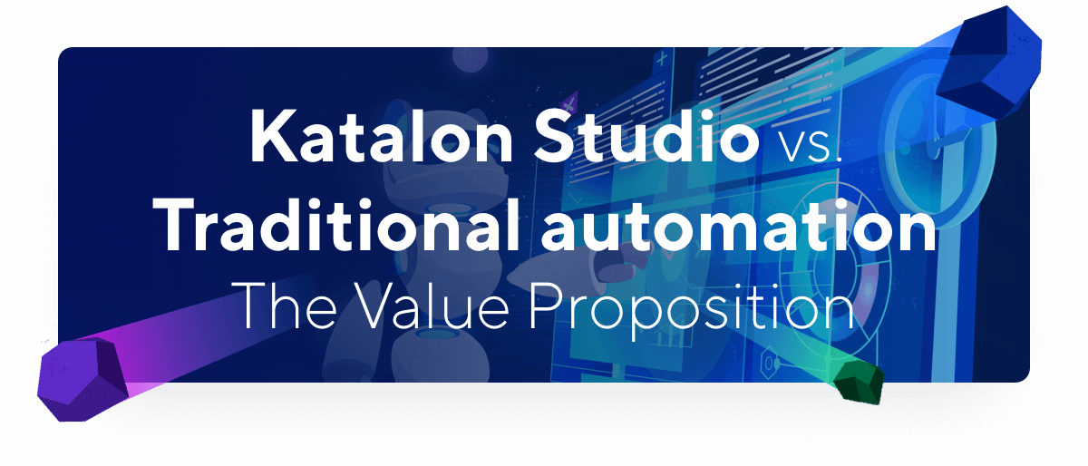 Case study-Katalon Studio vs Traditional automation