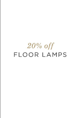 20% OFF FLOOR LAMPS