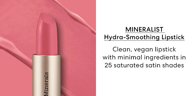 Mineralist Hydra-Smoothing Lipstick - Clean, vegan lipstick with minimal ingredients in 25 saturated satin shades