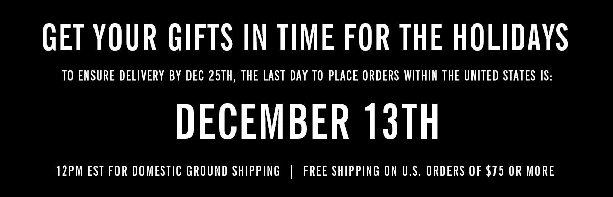 Order by December 13th at noon Eastern time for delivery by December 25th. Free Shipping on U.S. Orders of $75 or More.