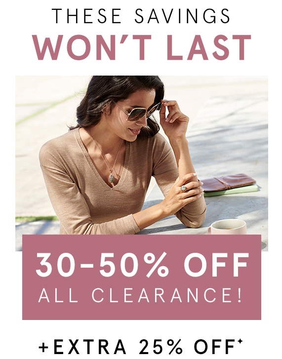 Ends Today! 30-50% Off Clearance + An Extra 25% Off with Promo Code